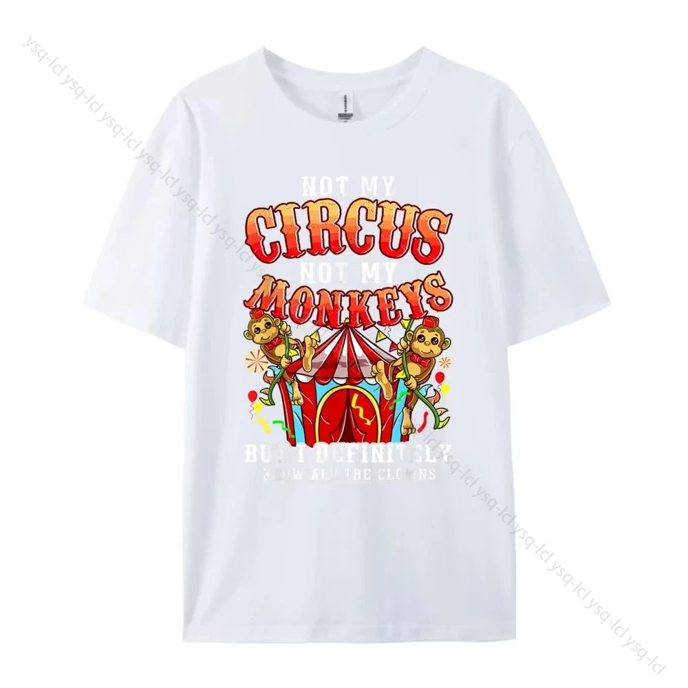 2025 Comedy Is Not My Circus, Not My Monkey, But I Know All The Clowns. Men's Clothing Is Luxurious and Suitable for All Seasons