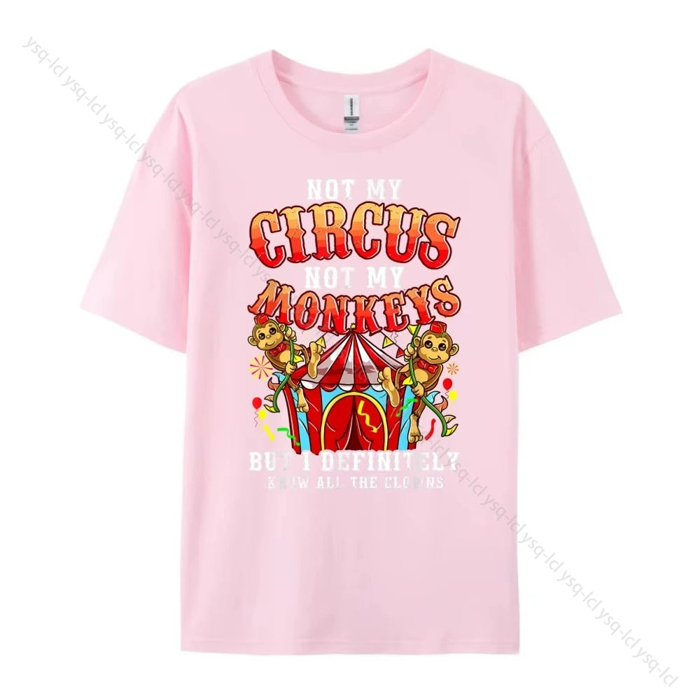 2025 Comedy Is Not My Circus, Not My Monkey, But I Know All The Clowns. Men's Clothing Is Luxurious and Suitable for All Seasons
