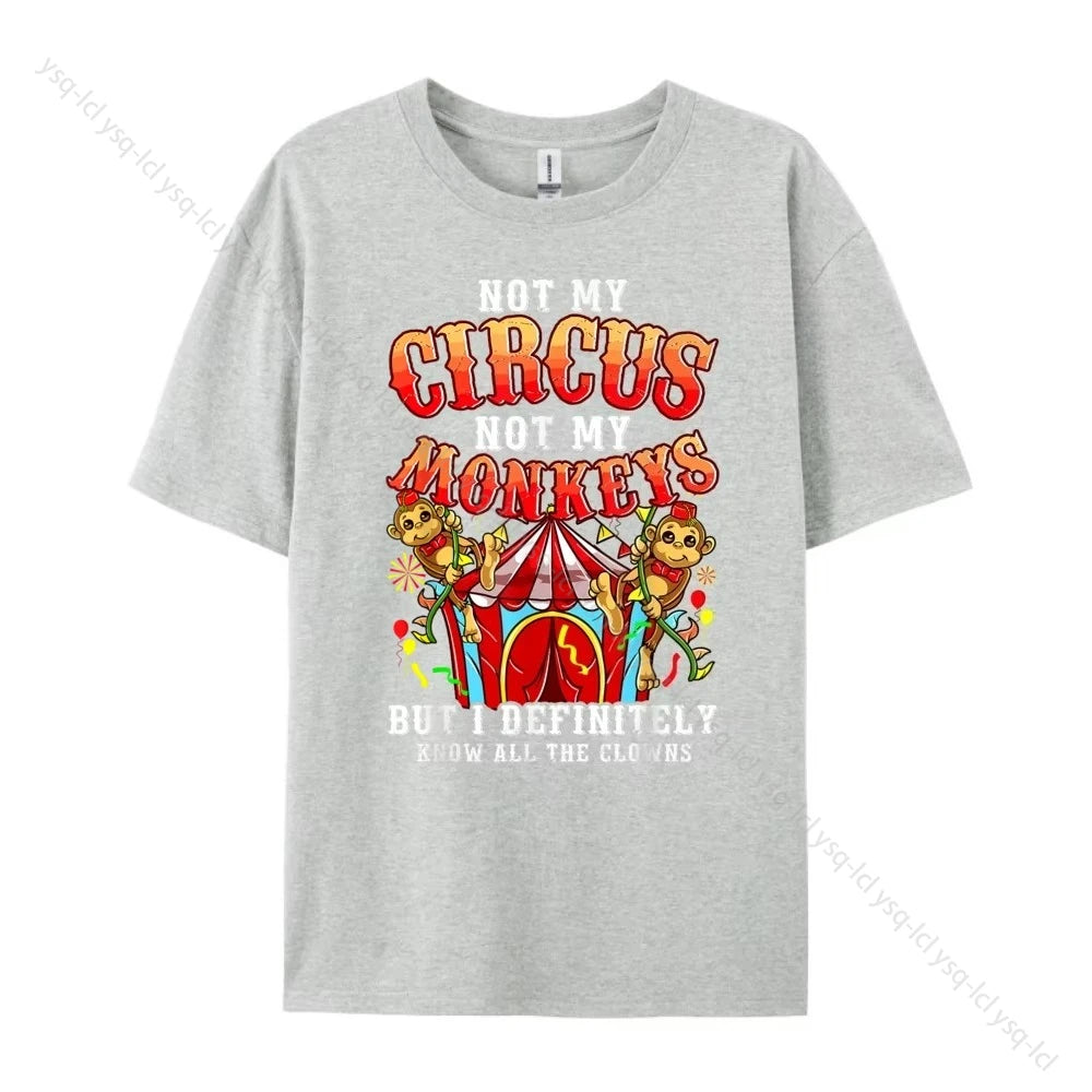 2025 Comedy Is Not My Circus, Not My Monkey, But I Know All The Clowns. Men's Clothing Is Luxurious and Suitable for All Seasons